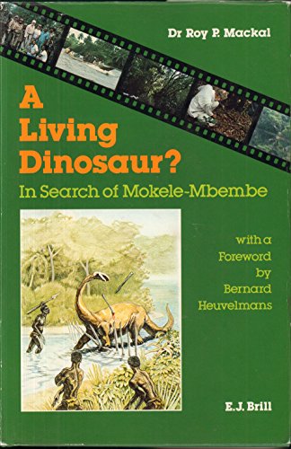 A Living Dinosaur?: In Search of Mokele-Mbembe by MacKal, Roy P